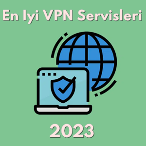 En İyi VPN Servisleri 2023