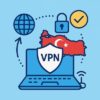 Türkiye’de VPN Kullanımı Neden Hızla Artıyor?